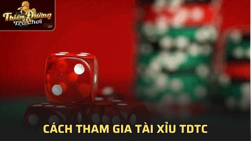 Cách tham gia tài xỉu TDTC