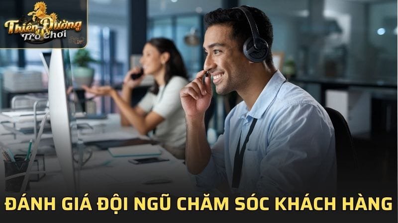 Đánh giá đội ngũ chăm sóc khách hàng cổng game TDTC 