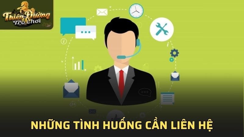 Những tình huống cần liên hệ đến TDTC là gì?