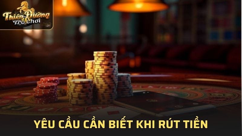 Yêu cầu cần biết khi rút tiền