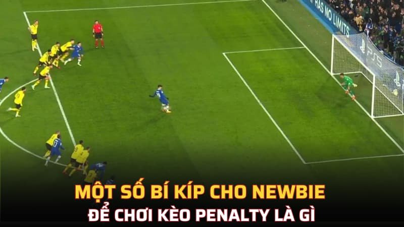 Một số bí kíp cho newbie để chơi kèo penalty là gì